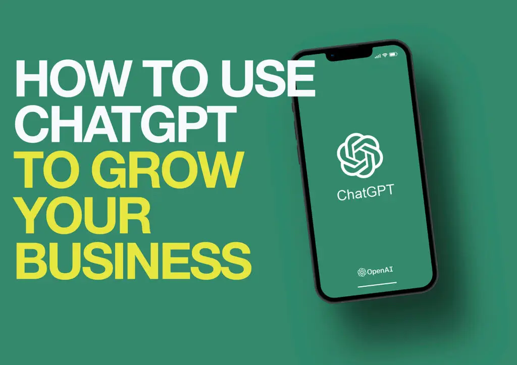 How to Use CHATGPT To Grow Your Business