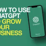 How to Use ChatGPT to Grow Your Business